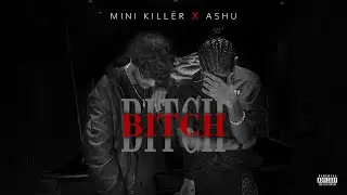 ASHU MUSIC X MINI KILLER&nbsp; - BITCH | PROD BY :- ASHU MUSIC | OFFICIAL MUSIC VIDEO | 2025