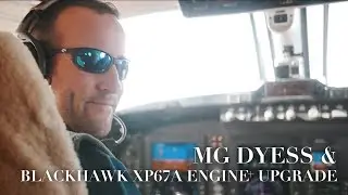 King Air 350 Operator Experience | MG Dyess Flies Blackhawk's XP67A Engine+ Upgrade