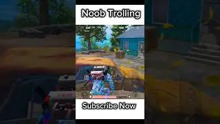 Noob Trolling #bgmi #pubg #pubgmobile #shorts #youtubeshorts #viral #trending #noob #noobtrolling