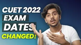 CUET 2022 Latest News! - New Dates Announced