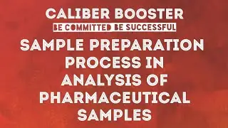 Key Notes On Sample Preparation Process In Analysis Of Pharmaceutical Samples