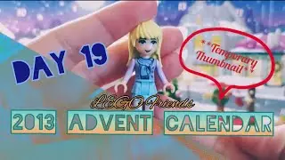 Day 19 Of Opening The 2013 LEGO Friends Advent Calendar🎄