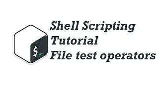 06. Shell Scripting Tutorial for Beginners - File test operators