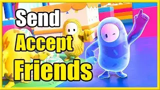How to Send & Accept Friend Requests in Fall Guys PS4, PS5, Xbox, Switch, PC