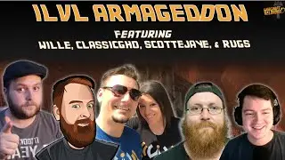 ilvl Armageddon | при участии WillE, ClassicGho, ScotteJaye и Rugs | Подкаст Warcraft Reloaded 115