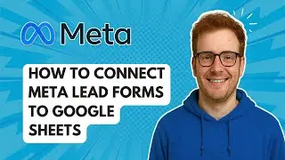 Как подключить метаформы лидов к Google Таблицам [Руководство 2025 г.]