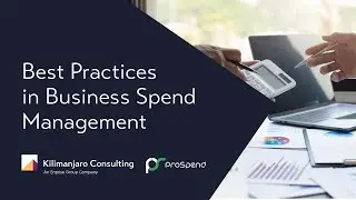 Best Practices in Business Spend Management | Kilimanjaro Consulting ProSpend