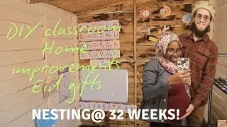 Pregnancy Nesting @ 8 months: Turning shed into a classroom DIY +  Eid gifts!