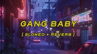 nle choppa - gang baby [ slowed + reverb ] (lyrics)