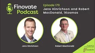 Finovate Podcast Episode 179: Jens Hinrichson and Robert MacDonald, 1Kosmos