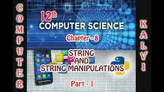 12TH CS- CHAPTER 8 - STRINGS AND STRING MANIPULATION- PART1