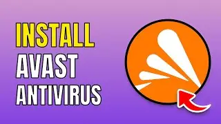 How To Install Avast Antivirus On Windows 10 & Windows 11