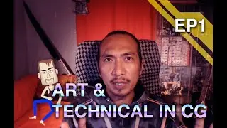 Ep01 : Art and Technical in CG