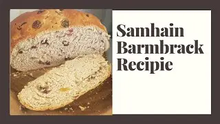 Samhain Barmbrack Recipie (Sweet Irish Fruit Bread)