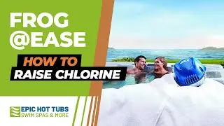 How To Raise Your Chlorine with Frog @ease | NC Spa Chemicals