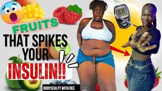 Fruits that spike your insulin (Insulin explained in details)