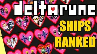 DELTARUNE / 60 Ships Ranked in a Tier List / Why did I make this well you see I need to pay bills