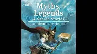 Myths, Legends & Sacred Stories: A Children's Encyclopedia - Dk