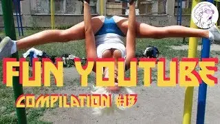 FUN YOUTUBE COMPILATION #13