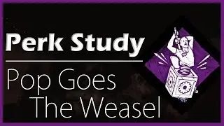 [Perk Study] Pop Goes the Weasel ~Dead by Daylight~
