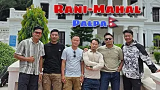 RANI-MAHAL PALPA TOUR🇳🇵!