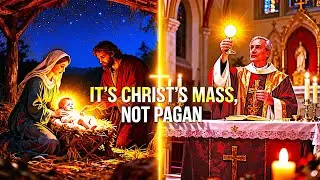 Christmas' True Origin _ Debunking The Pagan Myths & Reclaiming Christ's Mass | Christmas Special