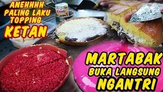 GOKIL INI SIH !!! TOPPINGNYA MELIMPAH MARTABAK KETAN KEJU SUSU PALING LAKU !!! SELALU RAME