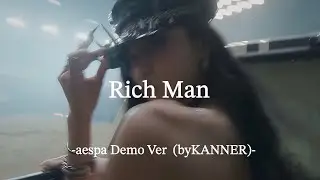 aespa-Rich Man Demo Ver (byKANNER)【和訳/意訳】