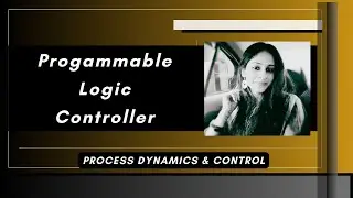 PLC  Controller Basics | Process Dynamics & Control