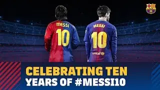 #MESSI10 | A decade of Messi as Bar&ccedil;a's no.10