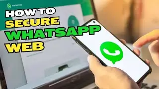 How to Secure WhatsApp Web With a Password
