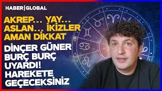 Dinçer Güner Ezberleri Bozdu! Burç Uyumu Yalan! Akrep Yay Aslan İkizler Burçları Dikkat!