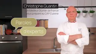 Christophe Quantin, l&rsquo;excellence au service des inscrits au CAP Cuisine