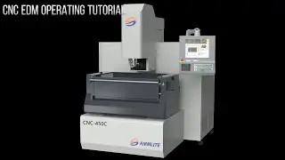 CNC Die Sinking EDM Operating Tutorial