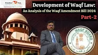 Waqf Amendment Bill 2024 (An Analysis) | Part-2 | By- Prof.(Dr.) Tabrez Ahmad