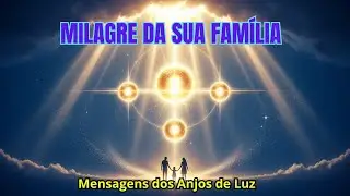 Mensagem dos Anjos de Luz HOJE O Sinal Divino que Libera 3 B&ecirc;n&ccedil;&atilde;os Urgentes para Sua Fam&iacute;lia!