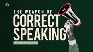 The Weapon Of Correct Speaking | Bishop Bruce Msidi | Mount Zion Christian Centre