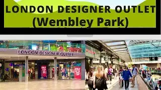 London Designer Outlet / Wembley Park 2020