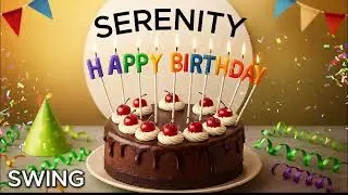 Happy Birthday SERENITY. Swing Version