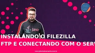 Instalando o FileZilla FTP e conectando com o servidor