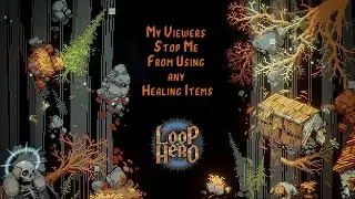 Loop Hero My Viewers Stop Me From Using any Healing Items