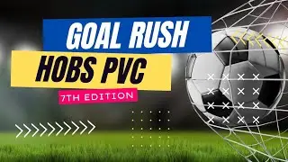 HOBS PVC | 7th Edition | Goal Rush