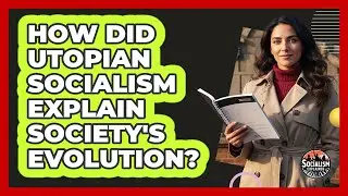 How Did Utopian Socialism Explain Society's Evolution?