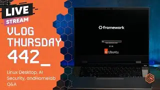 VLOG Thursday 442: Linux Desktop, AI Security, Homelab Q&A