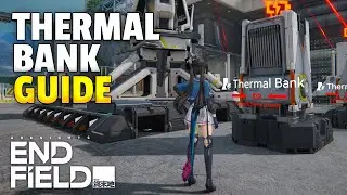 Thermal Bank Guide | Arknights Endfield