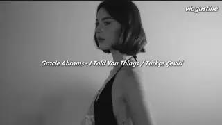 Gracie Abrams - I Told You Things | Türkçe Çeviri