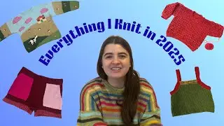 Everything I Knit in 2025