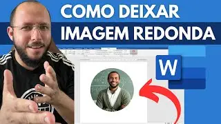 COMO DEIXAR IMAGEM REDONDA no WORD - PASSO a PASSO