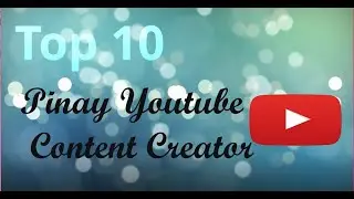 Top 10 Filipina/Pinay Youtube Content Creator 2019