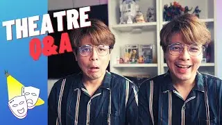 ANSWERING YOUR THEATRE QUESTIONS - TIPS and EXPERIENCES